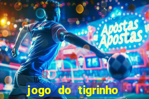 jogo do tigrinho de 2 reais